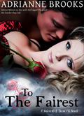 To The Fairest (Fairest of Them All #3) by Adrianne Brooks