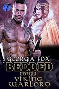 Bedded by the Viking Warlord (Gods and Giants #1) by Georgia Fox