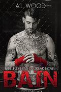 BAIN (Undefeated Streak #1) by Casey Harvell