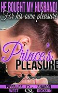 Prince's Pleasure (He Bought My Husband! For His Own Pleasure #1) by Piper Lee West