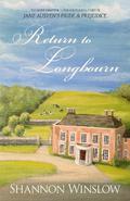 Return to Longbourn: The Next Chapter in the Continuing Story of Jane Austen's Pride and Prejudice (The Darcys of Pemberley #2) by Micah Hansen