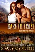 Dare to Trust (Colorado Trust #5) by Stacy D. Holmes