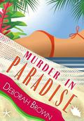 Murder in Paradise  (Paradise Series) by Deborah Brown