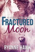 Fractured Moon (Aurelia Fridell #1) by Ryanne Hawk