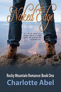 Naked Edge (Rocky Mountain Romance #1) by Charlotte Abel