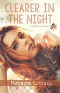 Clearer in the Night by Rebecca Croteau