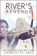 River's Revenge (Sanctuary #3) by Charlotte Abel