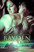 Bayden (Warriors of Ryon #1) by S.K. Yule