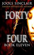 Forty-Four Book Eleven (44, #11) by Jools Sinclair