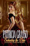 Enchanting the Duke (Dukes Trilogy #1) by Patricia Grasso
