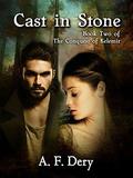 Cast in Stone (The Conquest of Kelemir #2) by A.F. Dery