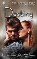 Destiny (Cornerstone Deep #3) by Charlene A. Wilson
