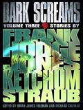 Dark Screams: Volume Three by Jack Ketchum