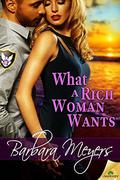 What a Rich Woman Wants (The Braddock Brotherhood #4) by Barbara Meyers