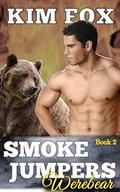 Smokejumpers: Werebear 2 by Kim Fox