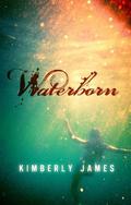 Waterborn (The Emerald #1) by Kimberly James