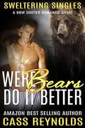 Werebears Do It Better (Sweltering Singles #2) by Cass Reynolds