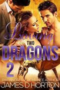Loving Two Dragons (Awakening Cycle #2) by James D. Horton