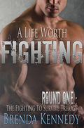 A Life Worth Fighting by Brenda Kennedy, CBB Productions Christina Badder