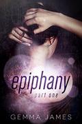 Epiphany: Part One by Gemma James