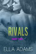 RIVALS, Part Two (Rivals #2) by Ella Adams