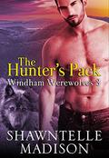 The Hunter's Pack (Windham Werewolves #3) by Shawntelle Madison