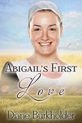 Abigail's First Love  (Fairfield Amish Romance Short Story) by Diane Burkholder