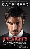 One Night's Consequences: A new adult BBW alpha billionaire romance by Kate Reed