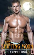 The Shifting Moon (Werewolves and Wallflowers #2) by Harper Long