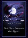 Blue Moon Enchantment (Once in a Blue Moon #2) by Patty Holmes