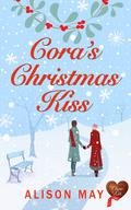 Cora's Christmas Kiss (Christmas Kisses #2) by Alison May