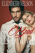 Club Nova Vol. 3 (Club Nova  (Brad Grayson) #3) by Elizabeth Nelson
