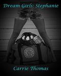 Dream Girls: Stephanie by Carrie Thomas