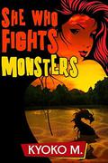 She Who Fights Monsters (The Black Parade #2) by Kyoko M.