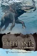 Swimming with Elephants (Piece Us Back Together) by L.J. LaBarthe