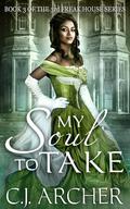 My Soul To Take by C.J. Archer