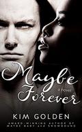 Maybe Forever (Maybe... #3) by Kim Golden