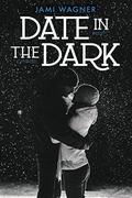 Date in the Dark by Jami Wagner