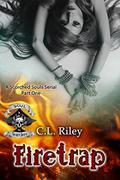 Firetrap (Soul Scorchers MC #1) by C.L. Riley