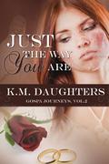 Just the Way You Are (Gospa Journeys #2) by K.M. Daughters