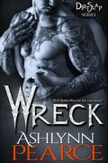 Wreck (DirtSlap Series #2) by Ashlynn Pearce