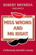 Miss Wrong and Mr Right by Robert Bryndza