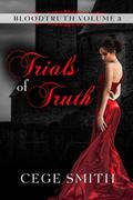 Trials of Truth (Bloodtruth #3) by Cege Smith