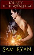 The Heavenly Fox (Dynasty Saga #1) by Sam Ryan