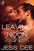 Leaving at Noon: Sunday Night Dinner Club, Book 4 by Jess Dee