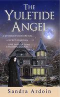 The Yuletide Angel  (Christmas Romance Series) by Sandra Ardoin