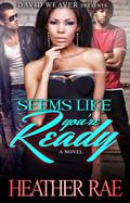 Seems Like You're Ready: BWWM Romance by Heather Rae