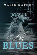 All Blues (All #3.5) by Marie Wathen