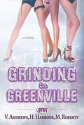 Grinding in Greenville by Victoria Andrews, Haylie Harbour