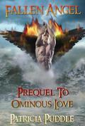 Fallen Angel: Prequel To Ominous Love (Ominous .5) by Patricia Puddle